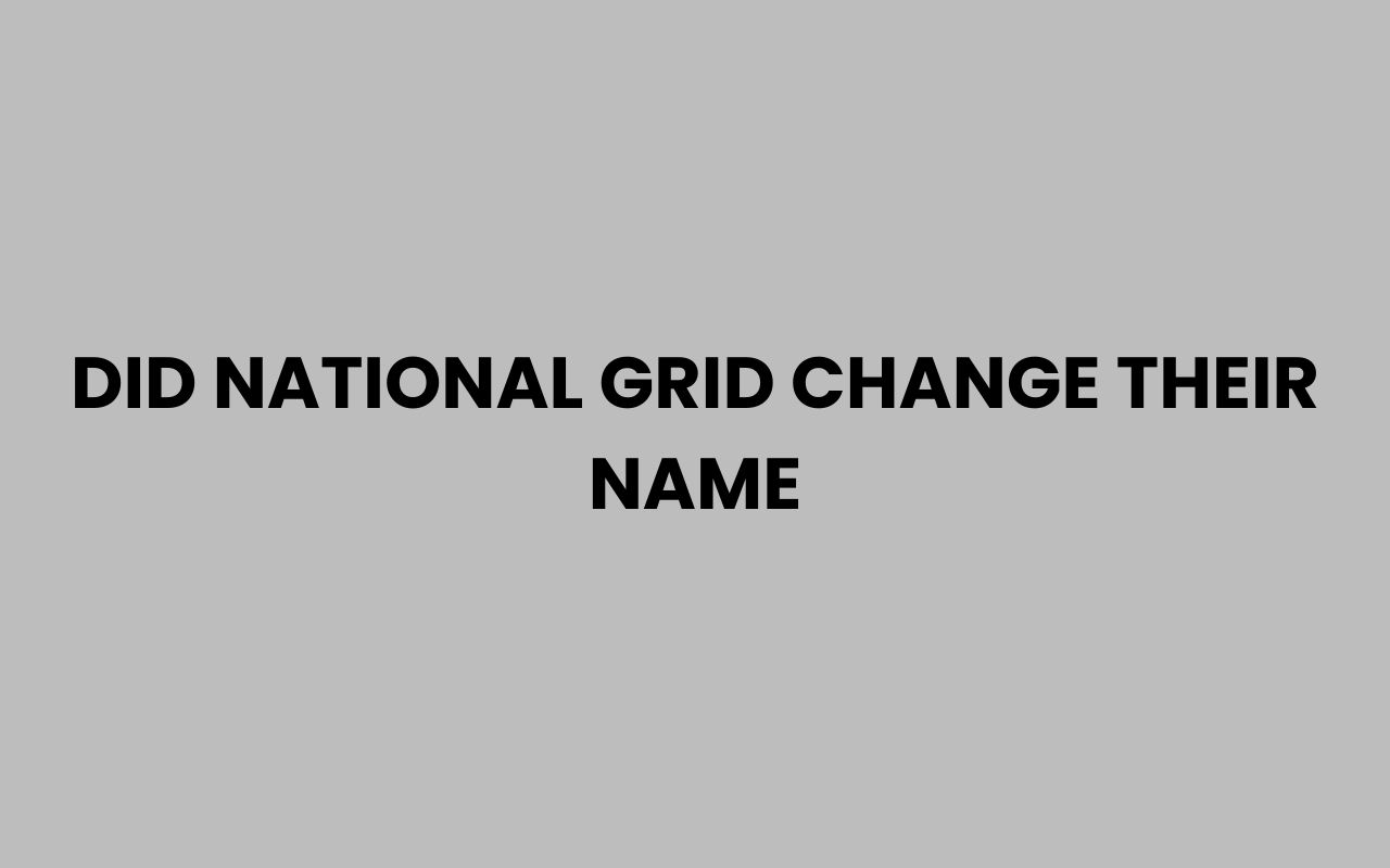 did national grid change their name