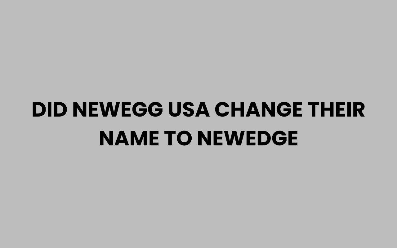 did newegg usa change their name to newedge