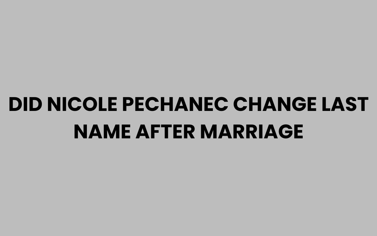 did nicole pechanec change last name after marriage