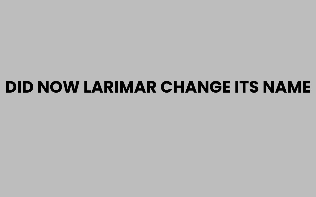 did now larimar change its name