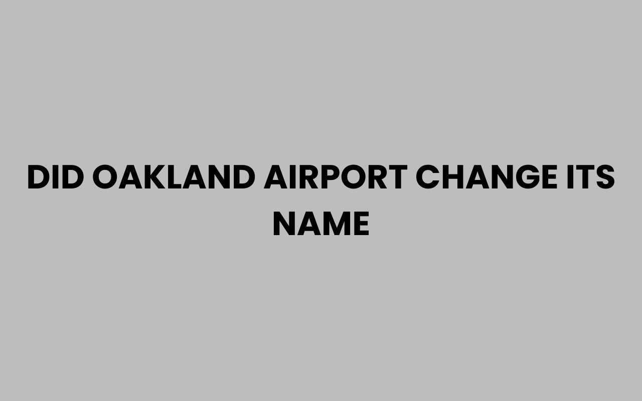 did oakland airport change its name