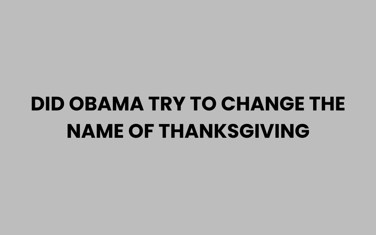 did obama try to change the name of thanksgiving