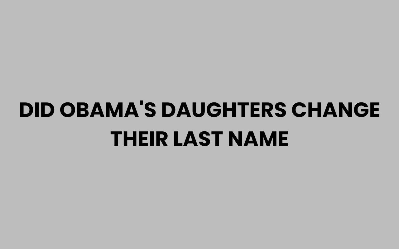 did obamas daughters change their last name