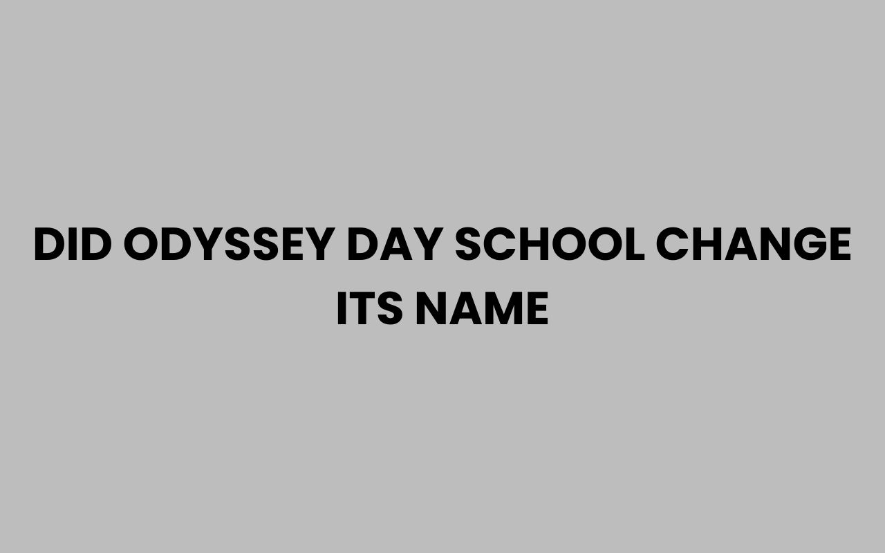 did odyssey day school change its name