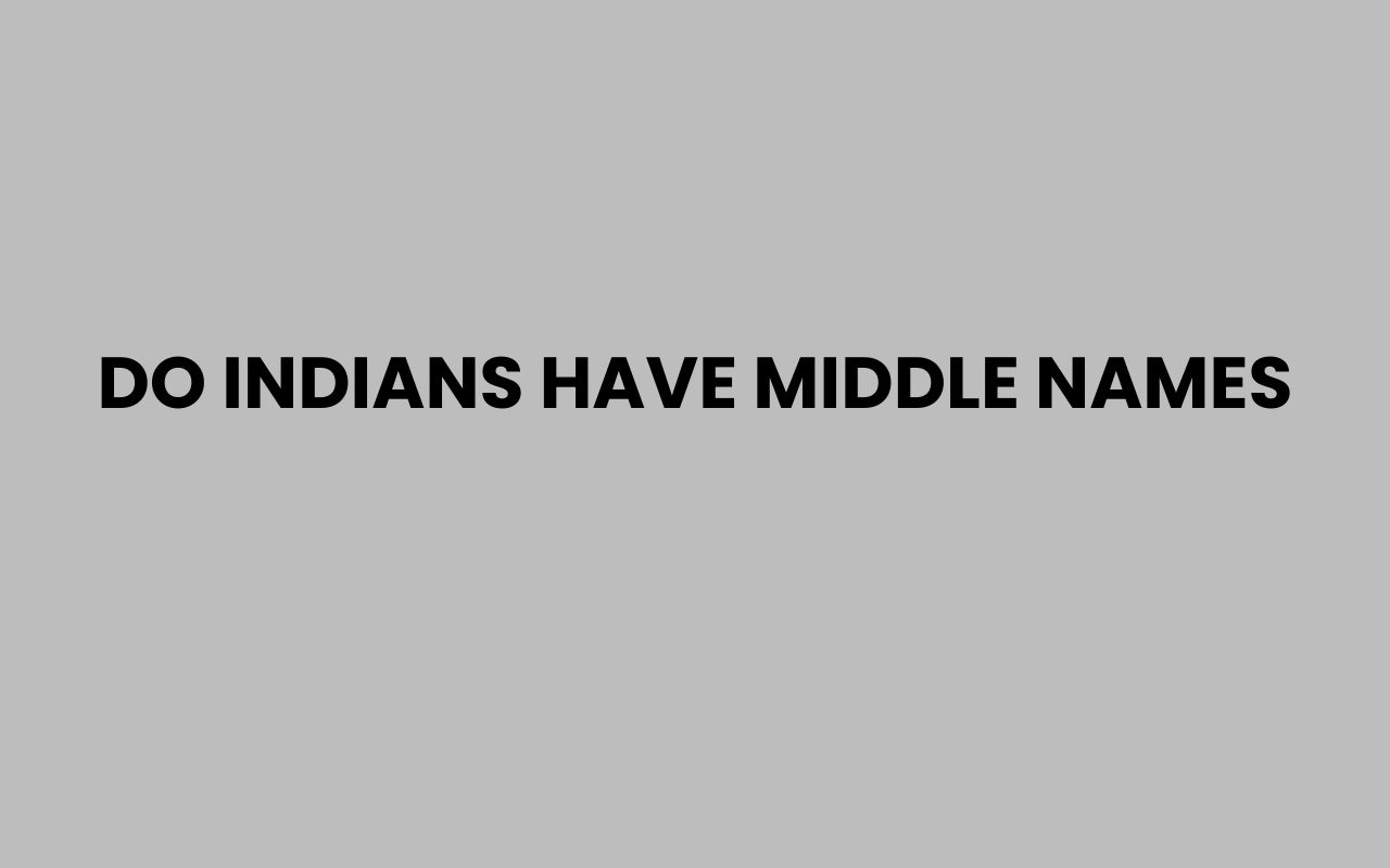 do indians have middle names