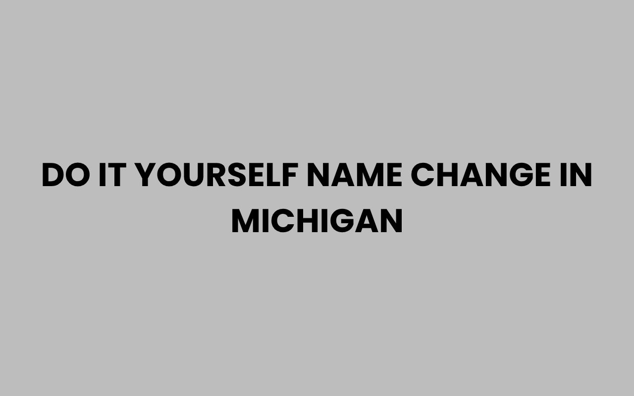 do it yourself name change in michigan