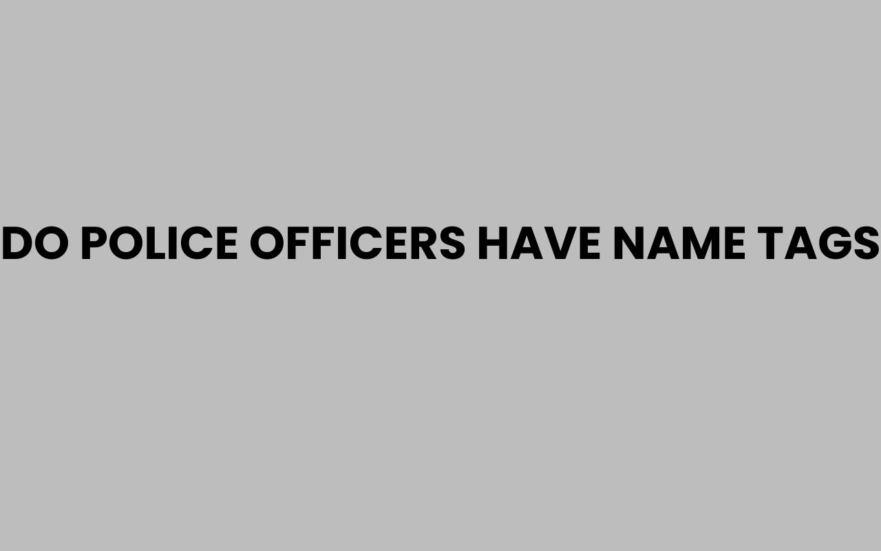 do police officers have name tags