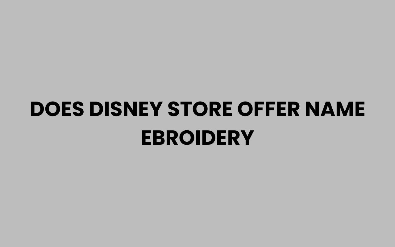 does disney store offer name ebroidery