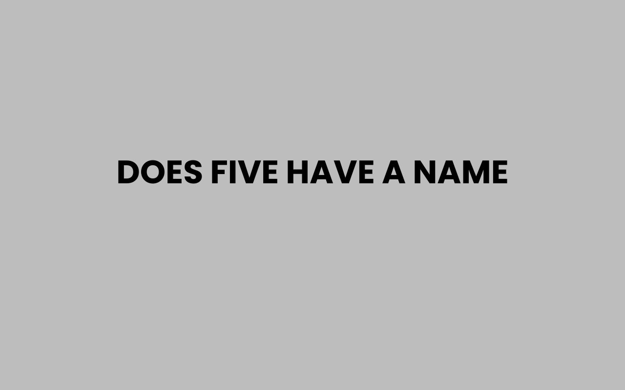 does five have a name