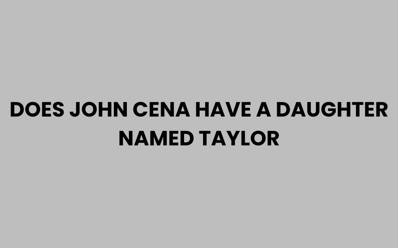 does john cena have a daughter named taylor
