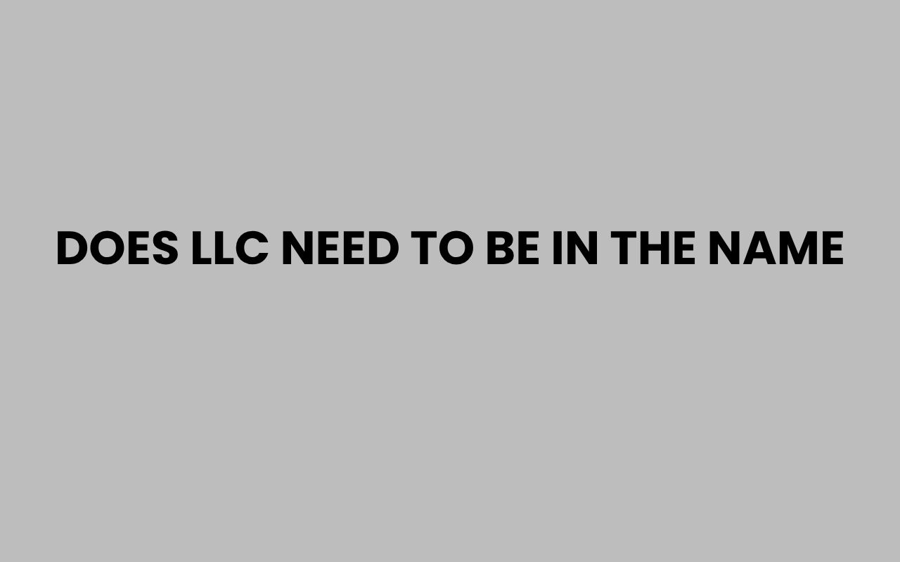 does llc need to be in the name