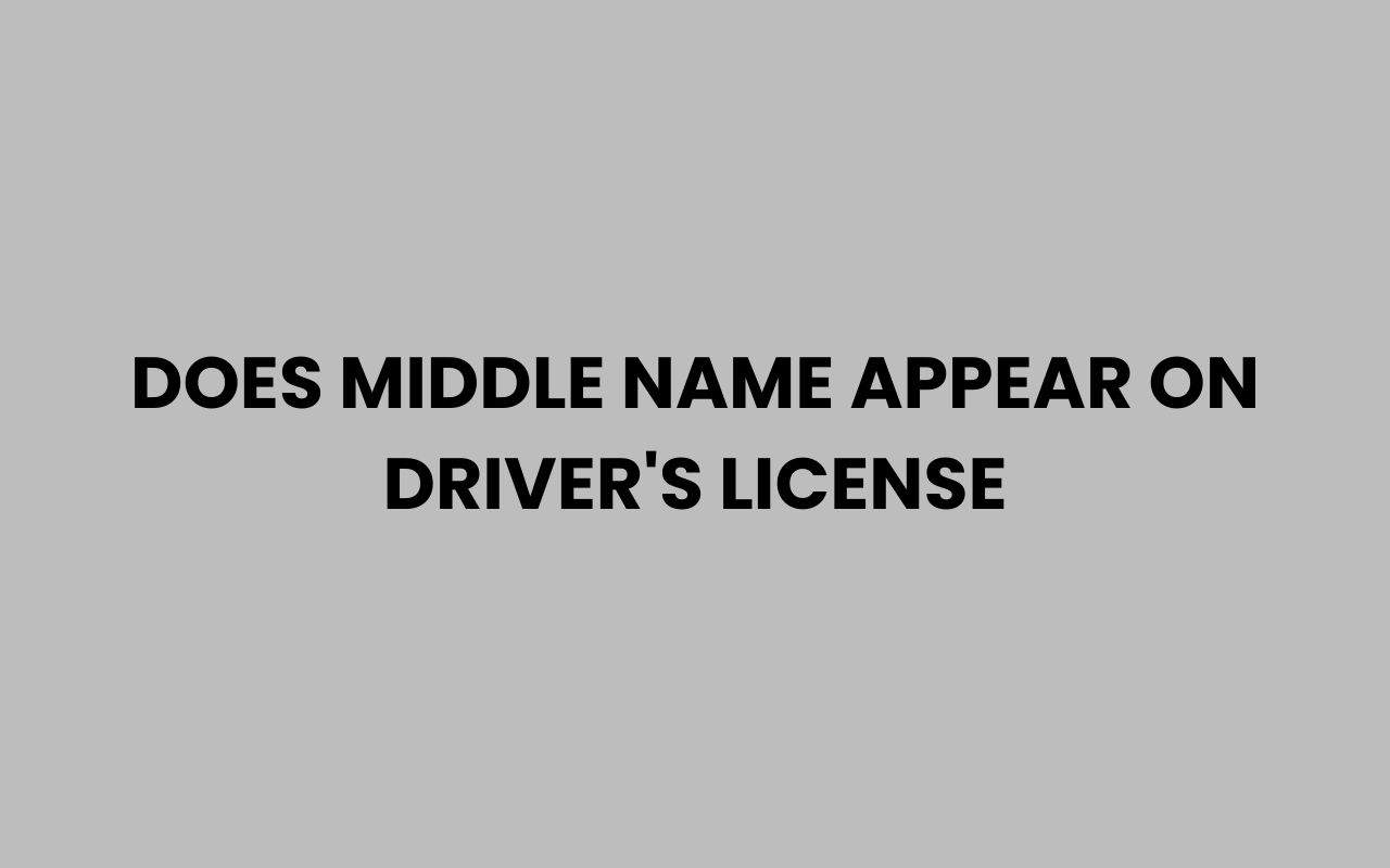does middle name appear on drivers license