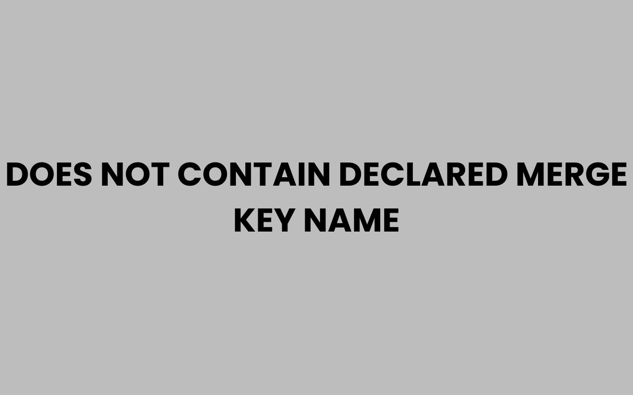 does not contain declared merge key name