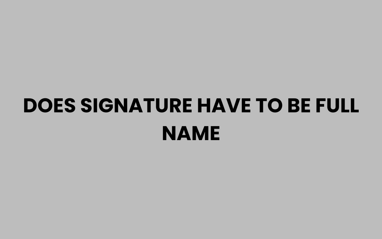 does signature have to be full name