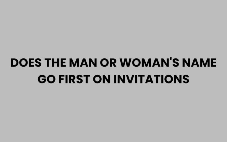 Does the Man or Woman’s Name Go First on Invitations?