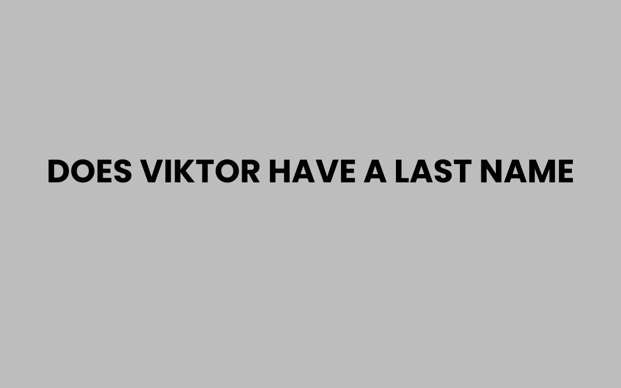 does viktor have a last name