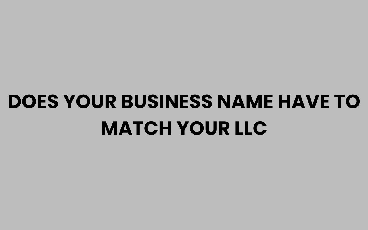 does your business name have to match your llc
