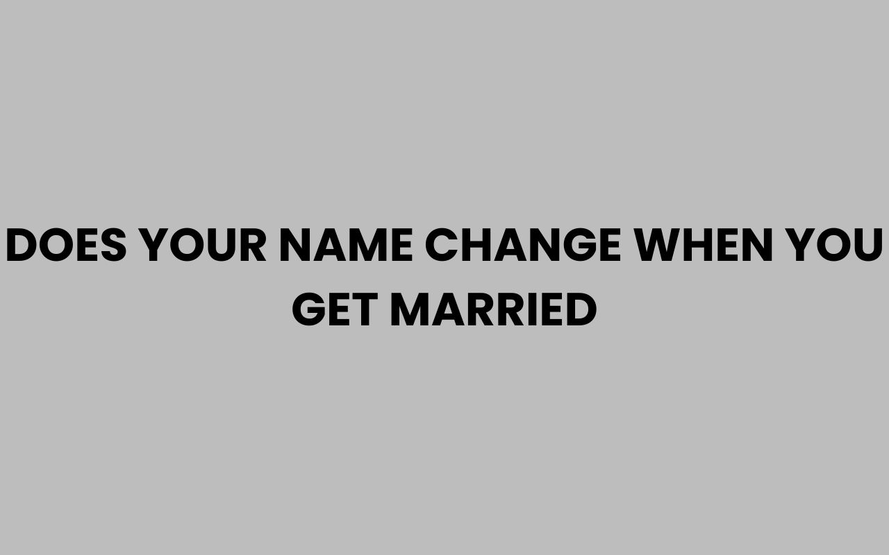 does your name change when you get married