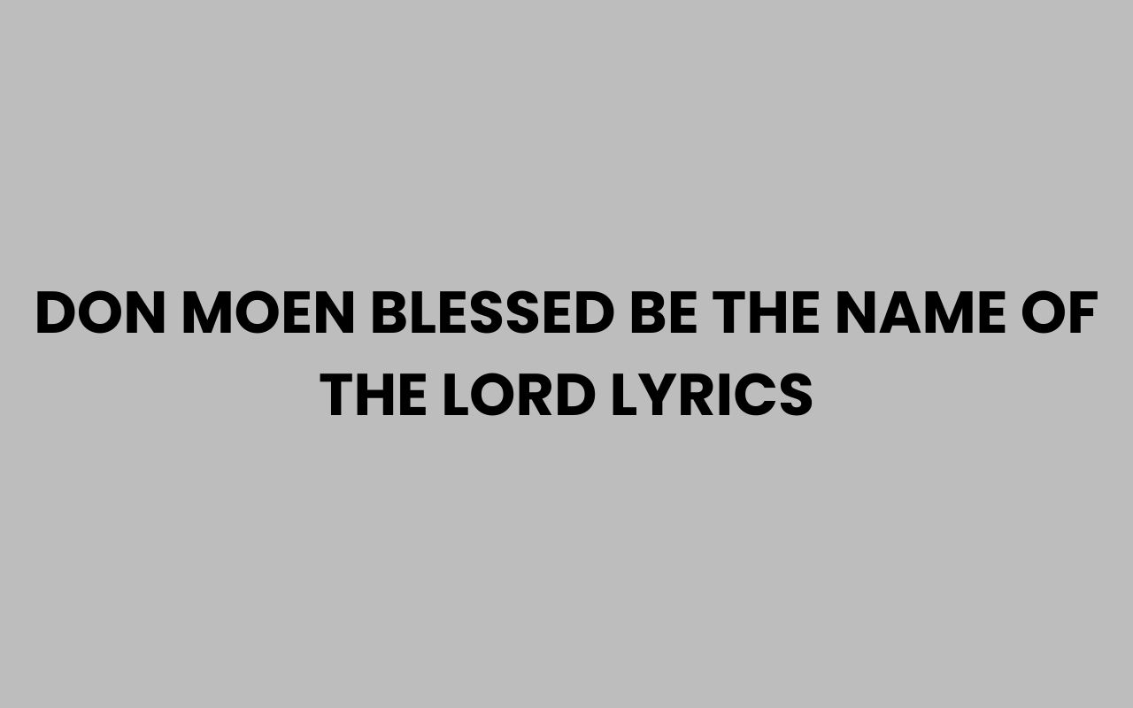 don moen blessed be the name of the lord lyrics