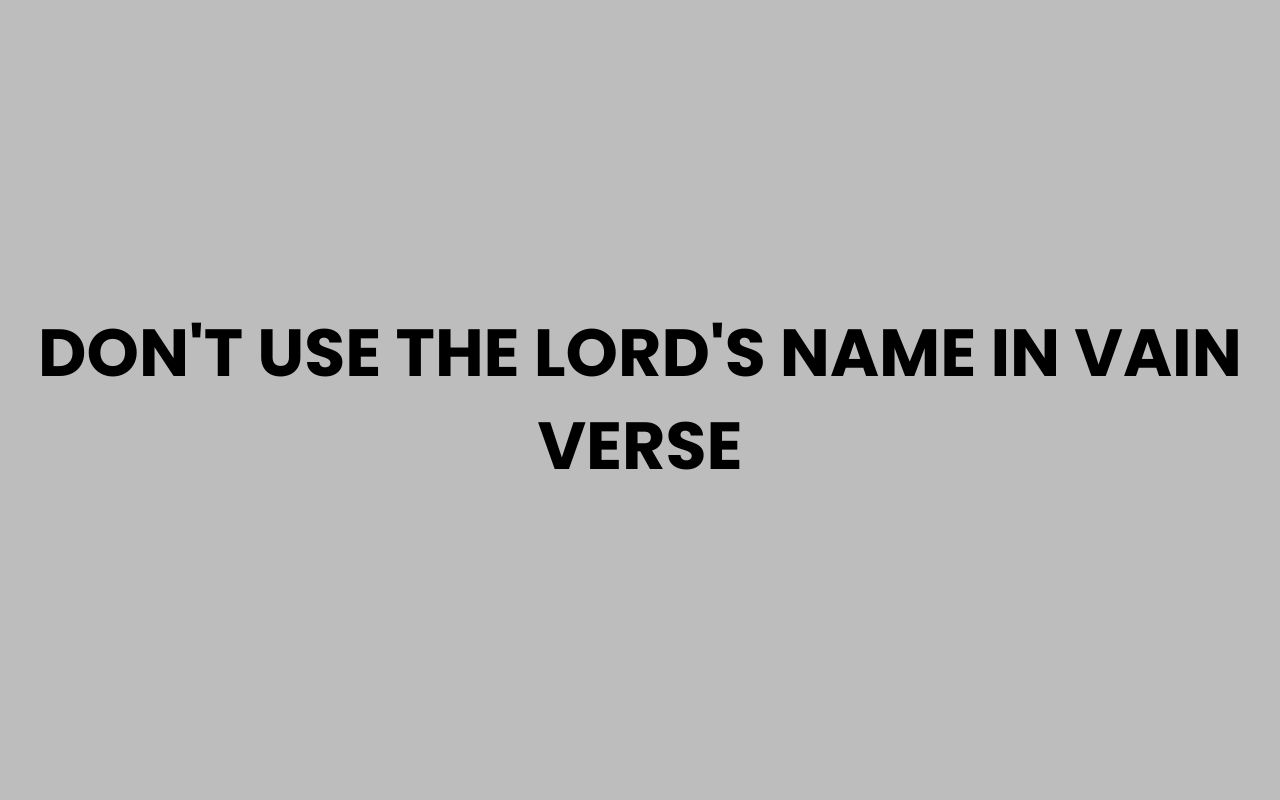 dont use the lords name in vain verse