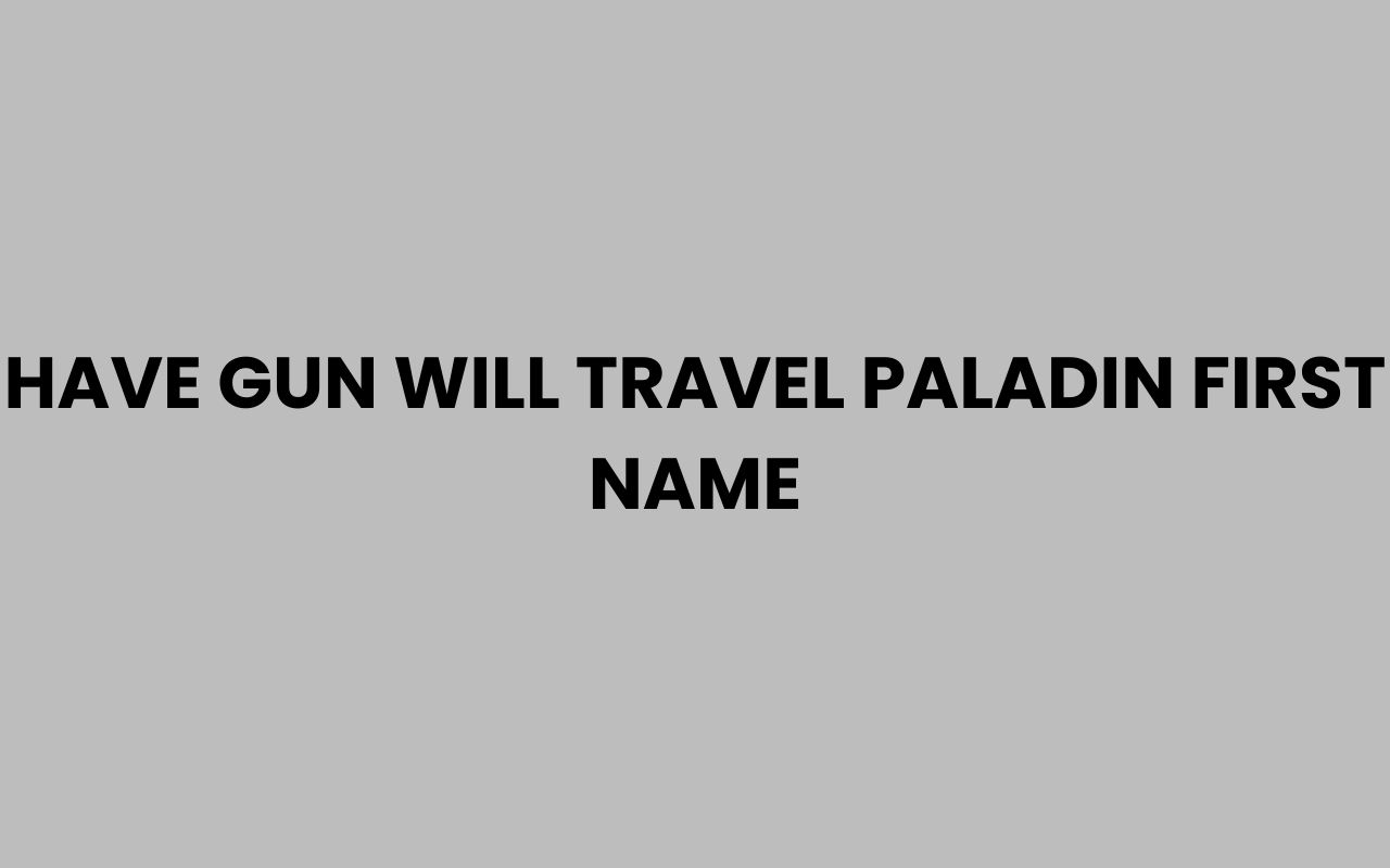 have gun will travel paladin first name
