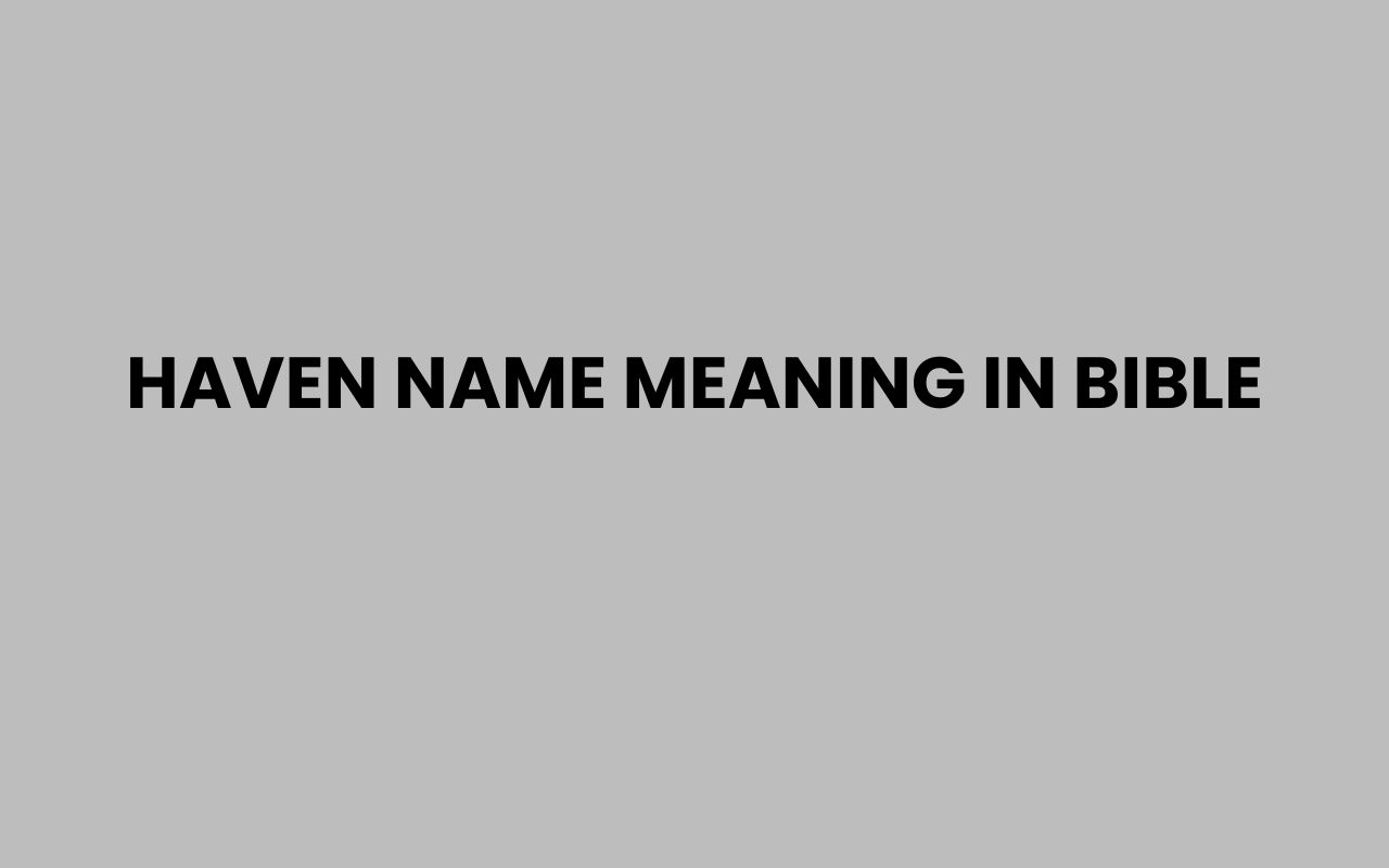 haven name meaning in bible