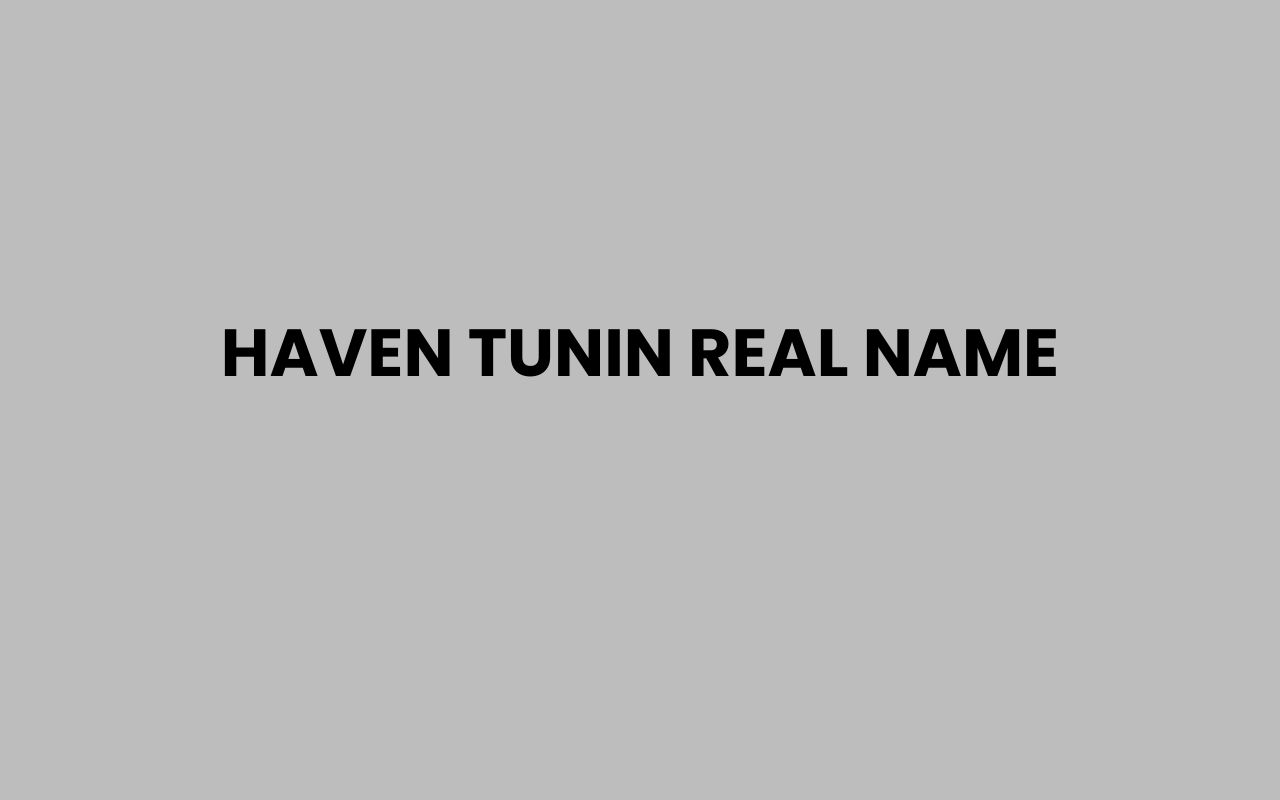 haven tunin real name