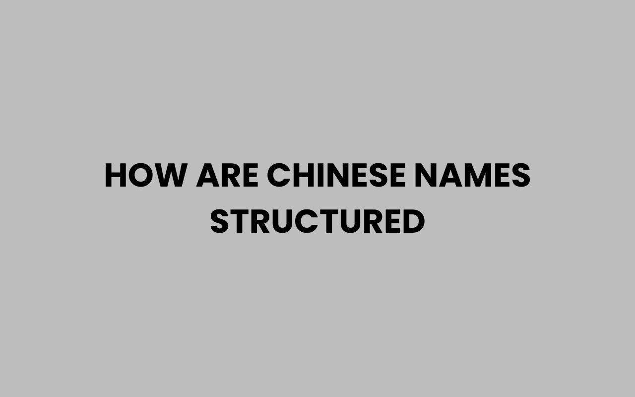 how are chinese names structured