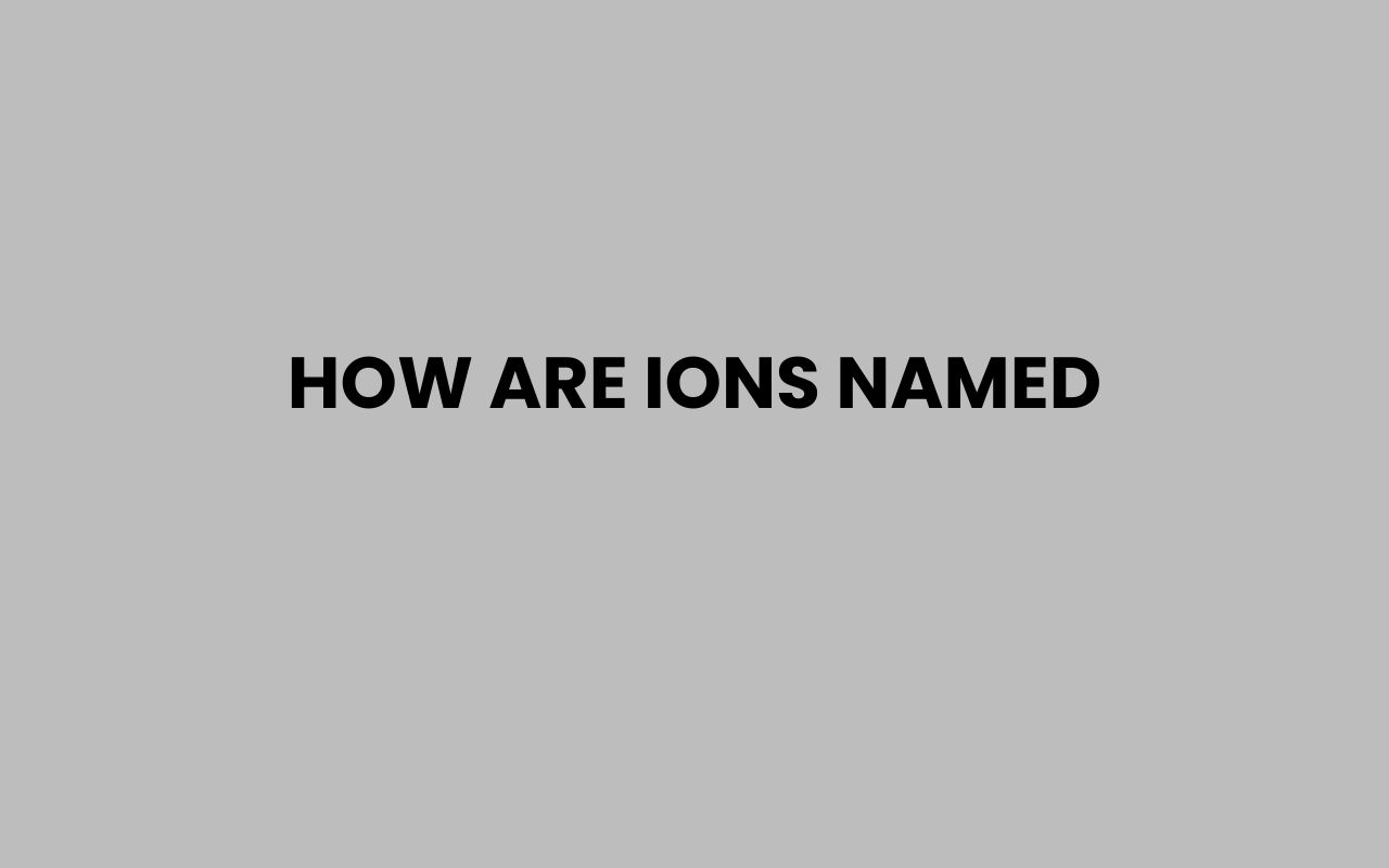 how are ions named