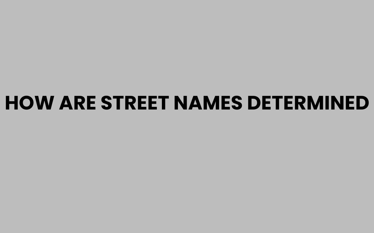 how are street names determined