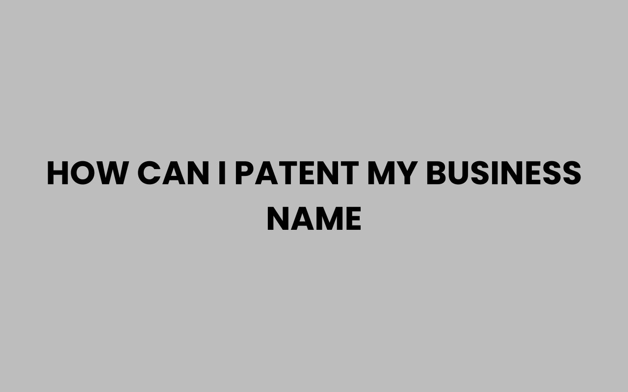 how can i patent my business name