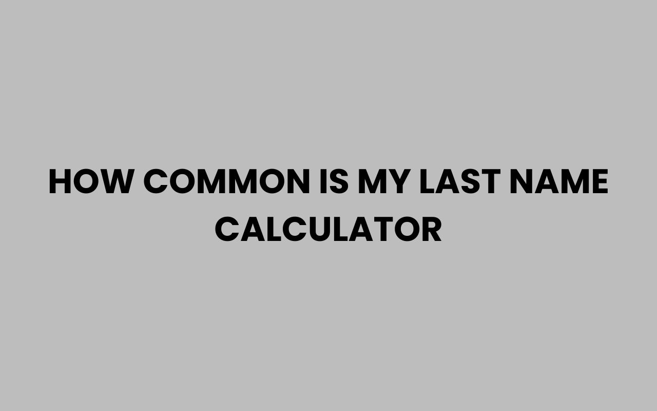 how common is my last name calculator
