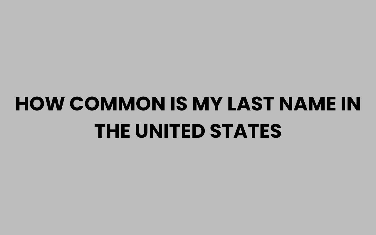 how common is my last name in the united states