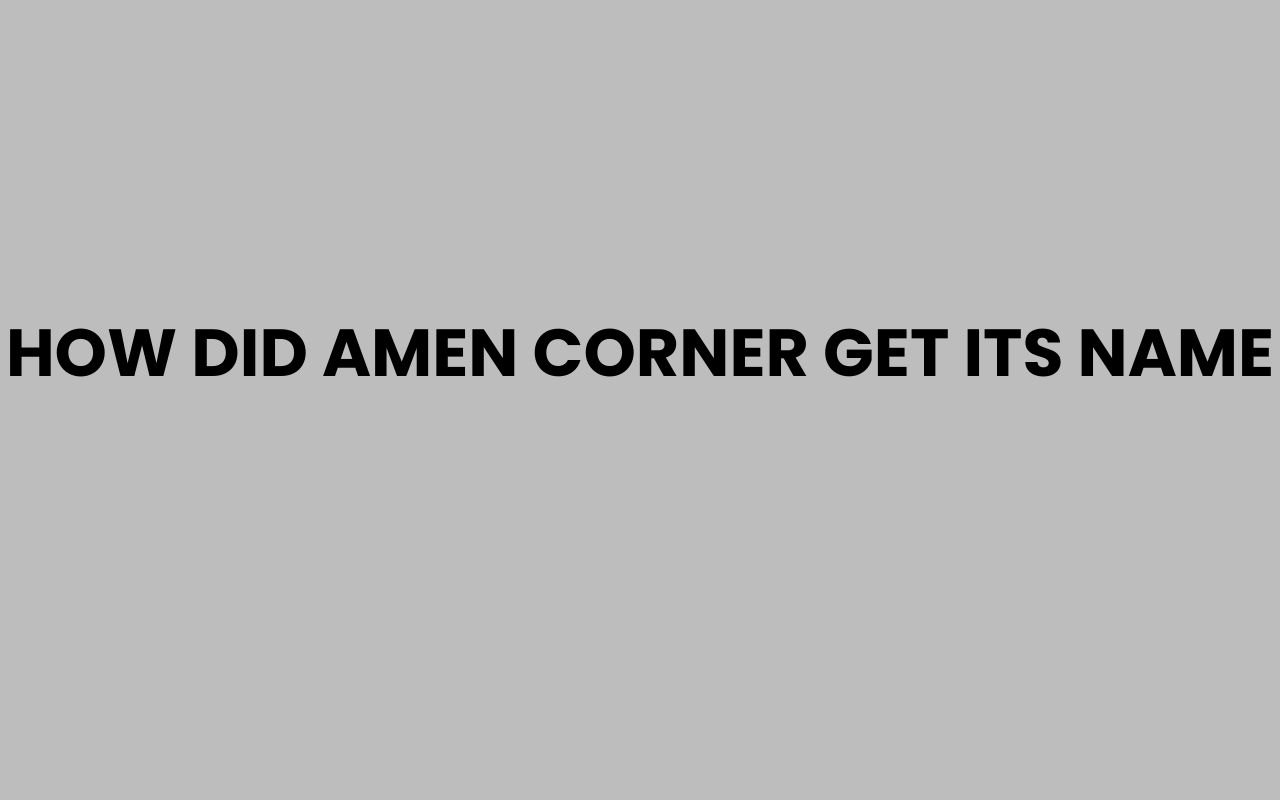 how did amen corner get its name