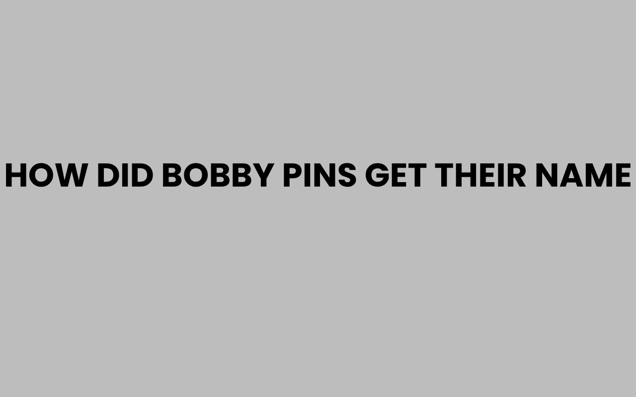 how did bobby pins get their name
