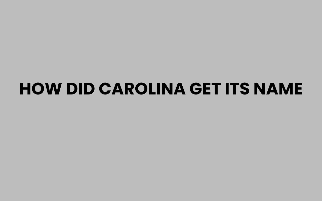 how did carolina get its name