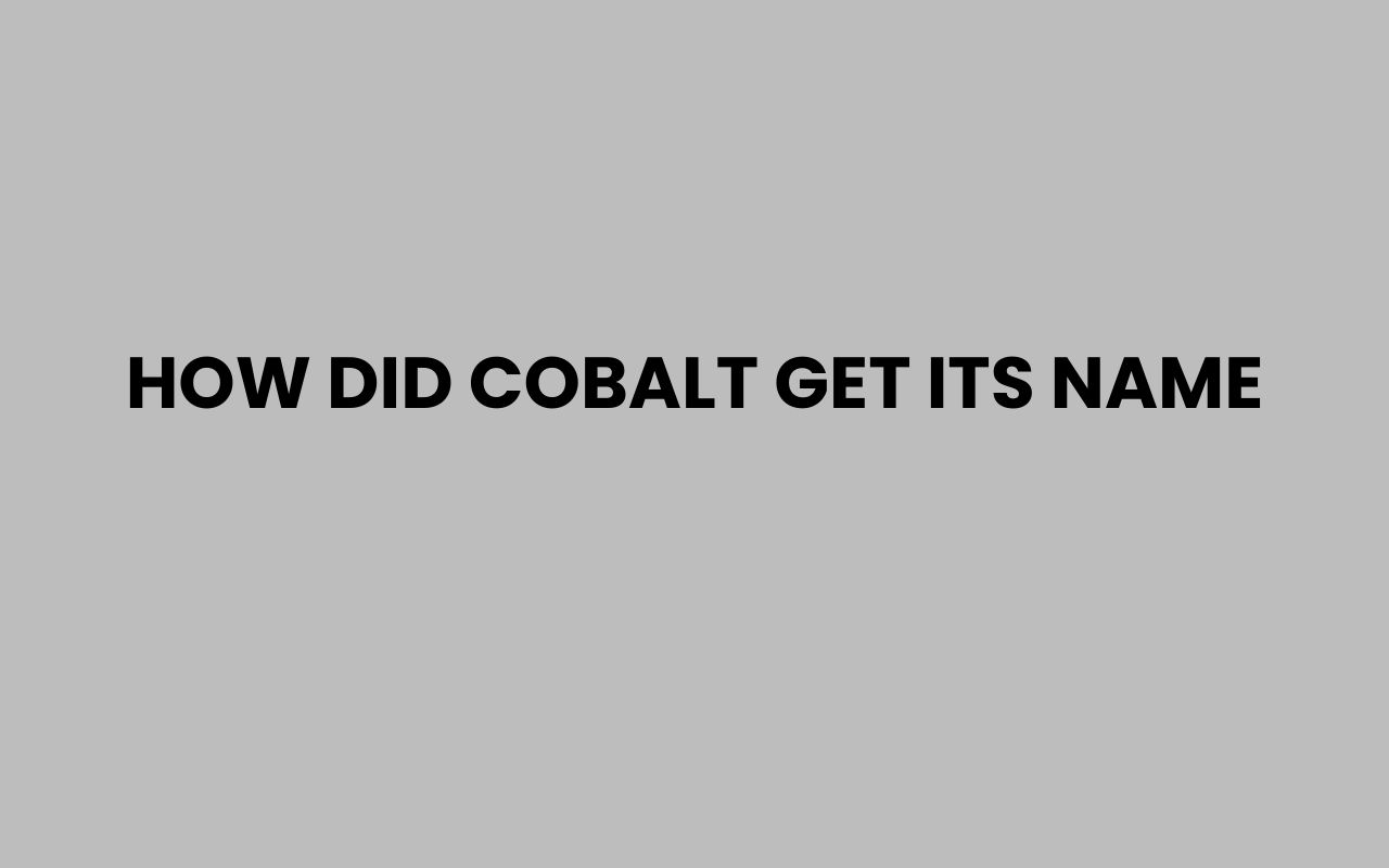 how did cobalt get its name