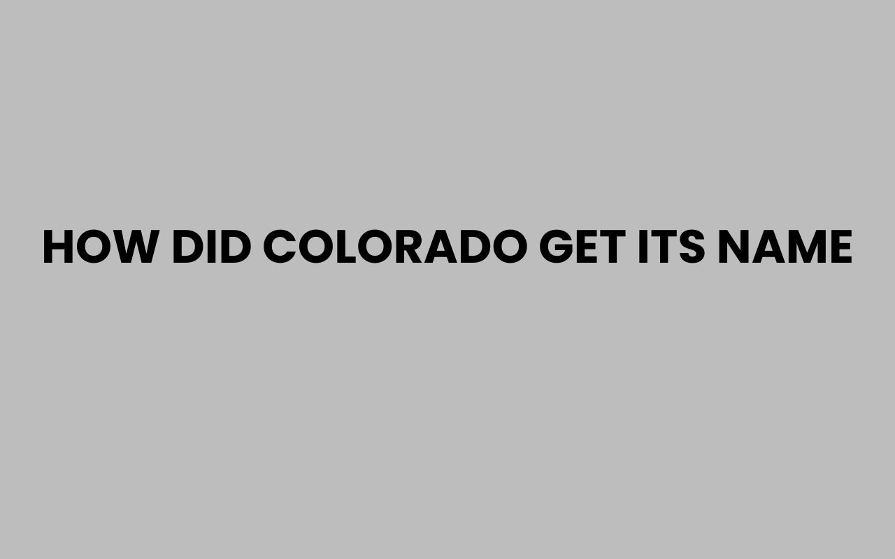 how did colorado get its name