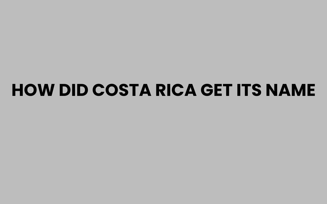 how did costa rica get its name