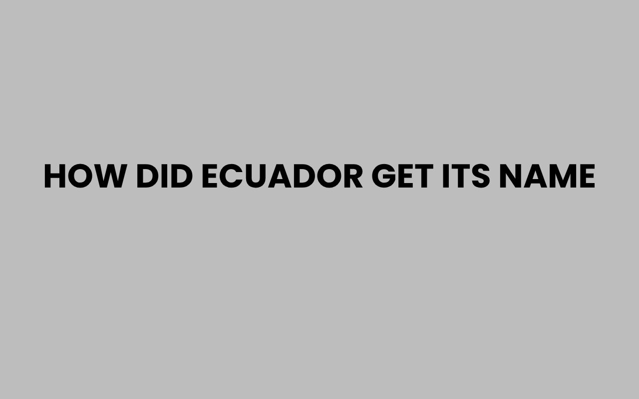 how did ecuador get its name