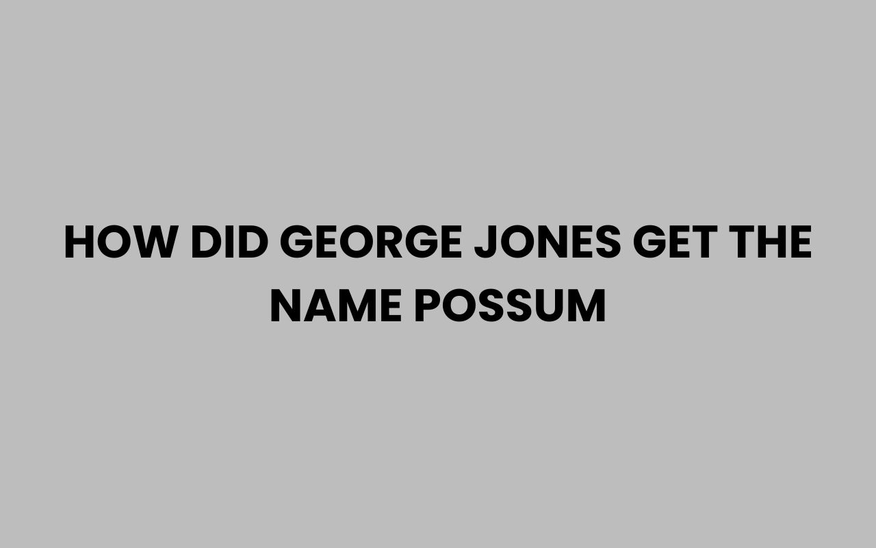 how did george jones get the name possum