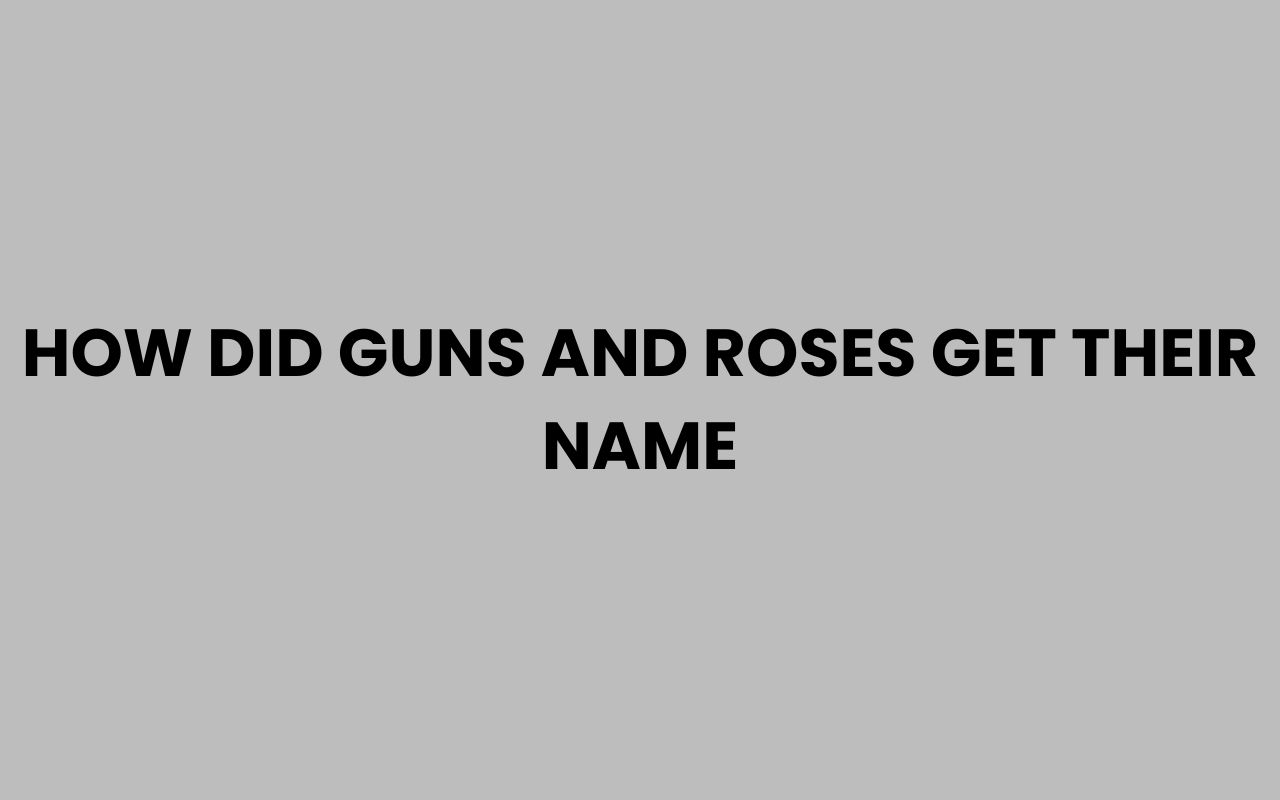 how did guns and roses get their name