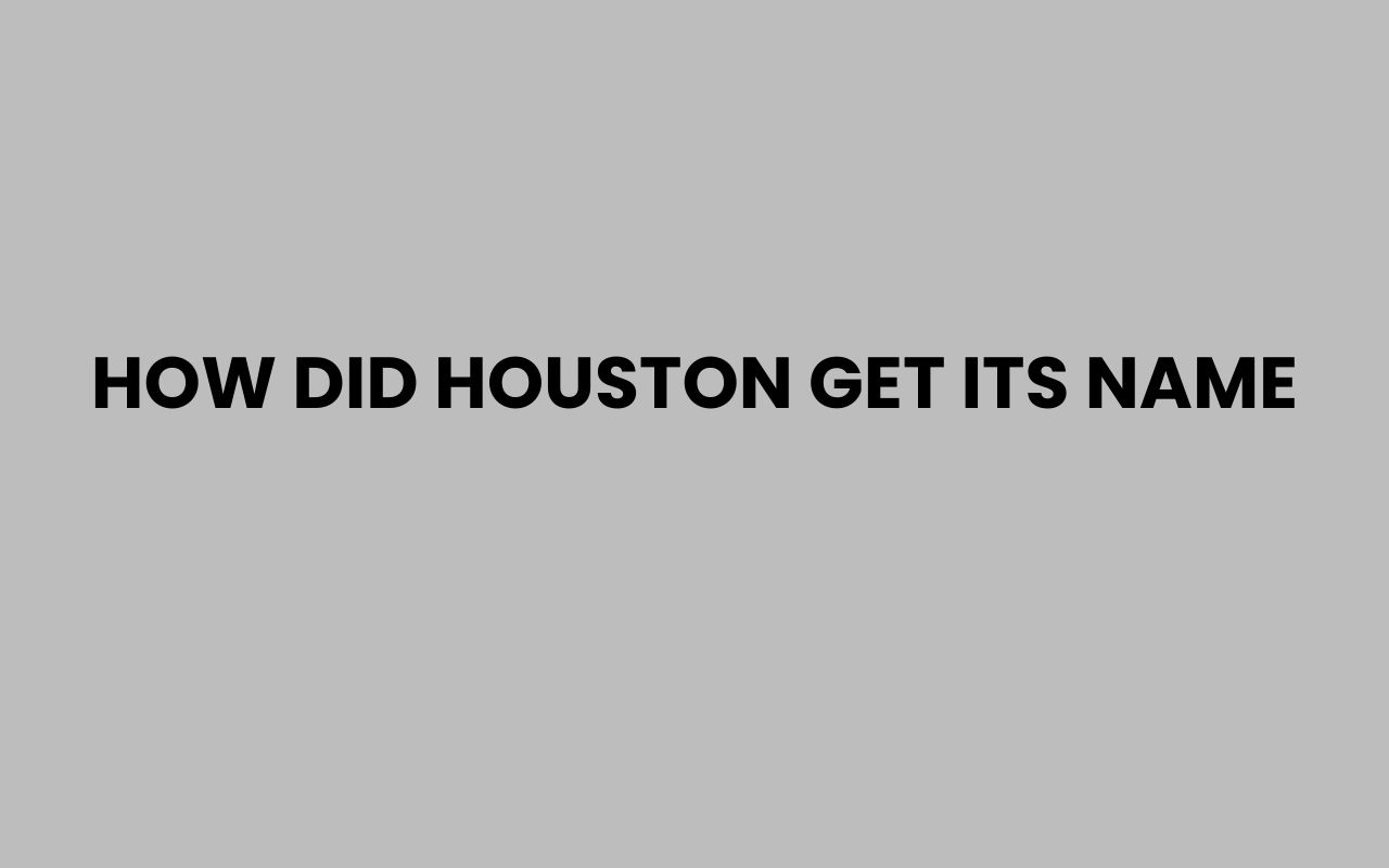 how did houston get its name