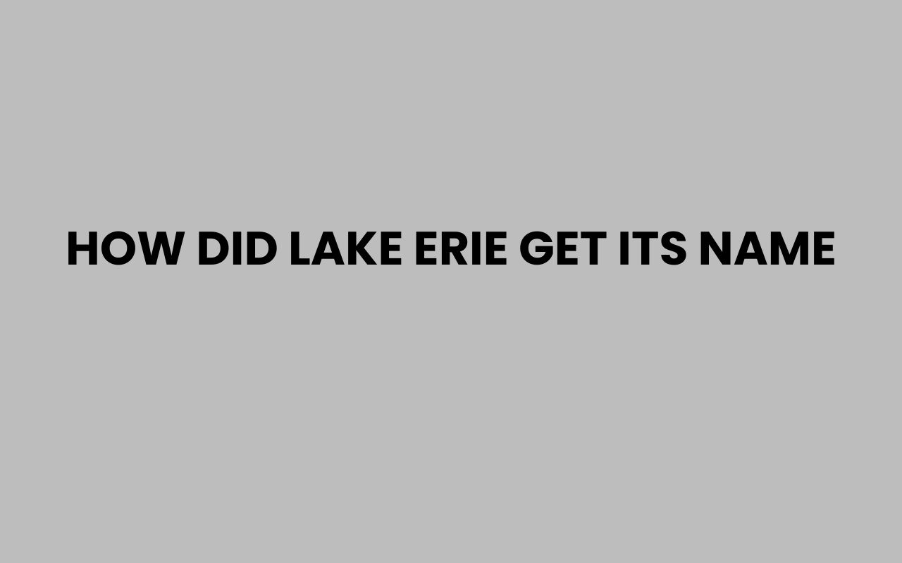 how did lake erie get its name