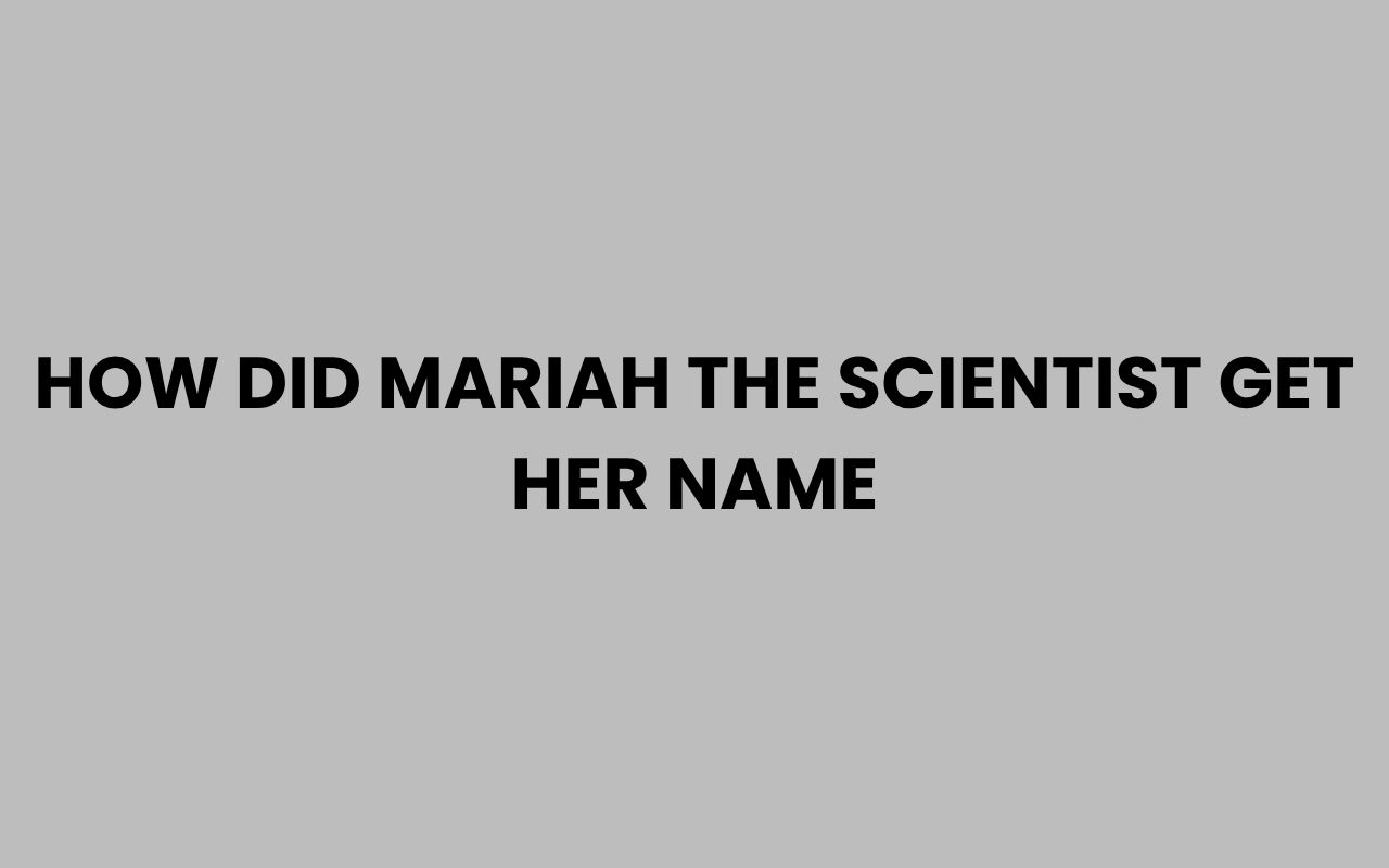how did mariah the scientist get her name