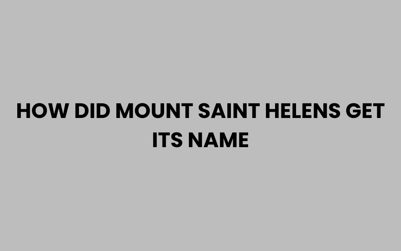 how did mount saint helens get its name