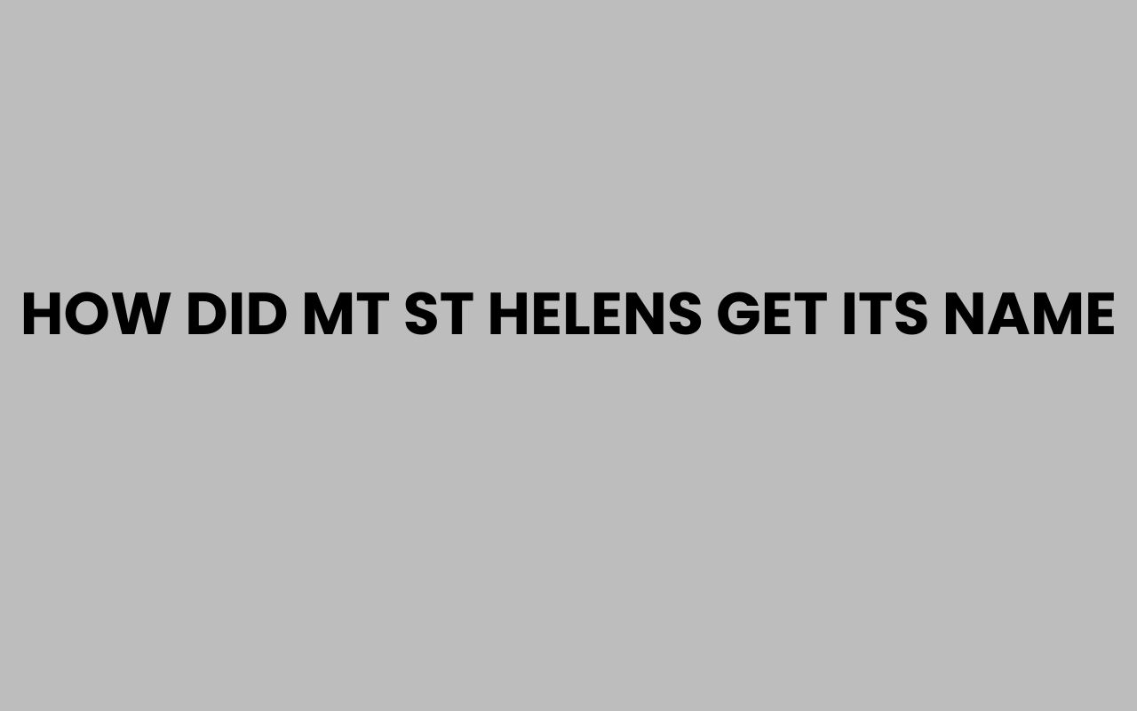 how did mt st helens get its name