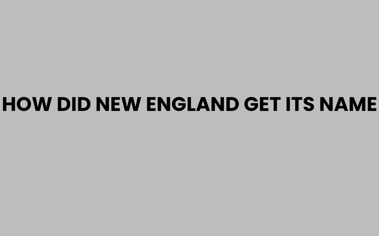 how did new england get its name
