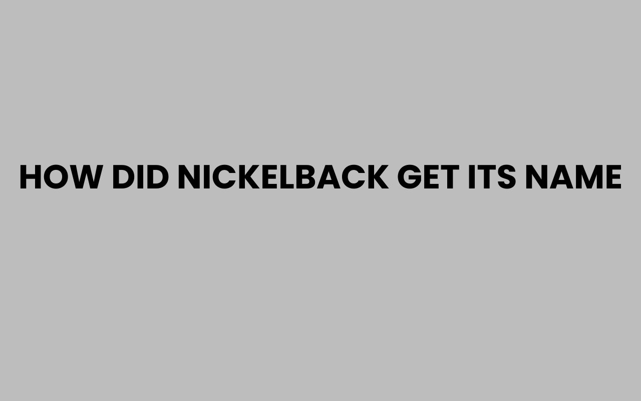 how did nickelback get its name