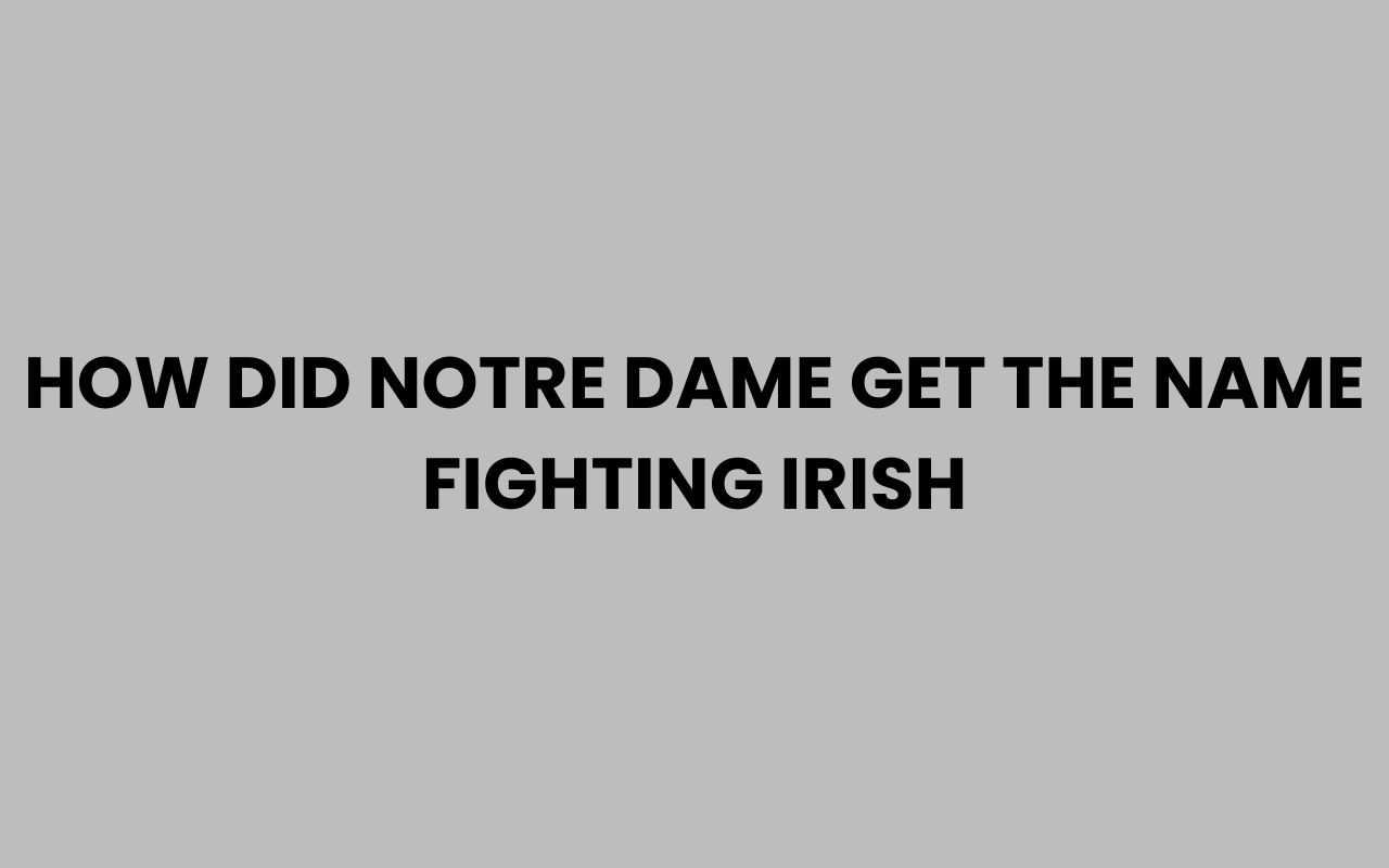 how did notre dame get the name fighting irish